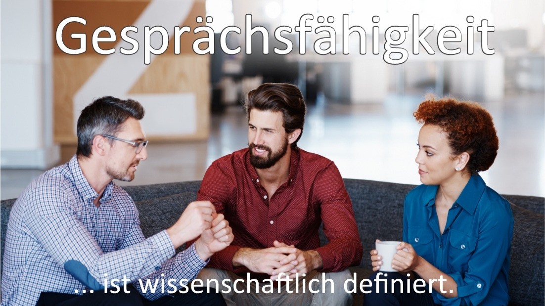 Drei Menschen im Gespräch, dazu der Schriftzug „Gesprächsfähigkeit … ist wissenschaftlich definiert.“