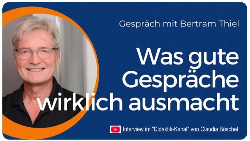 Porträt von Bertram Thiel mit dem Schriftzug „Was gute Gespräche wirklich ausmacht“ – Interview im Didaktik-Kanal von Claudia Böschel